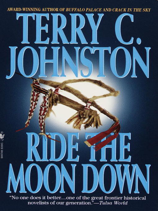 Title details for Ride the Moon Down by Terry C. Johnston - Available